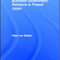 Business-Government Relations in Prewar Japan Business-Government Relations in Prewar Japan