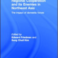 Regional Co-operation and Its Enemies in Northeast Asia Regional Co-operation and Its Enemies in Northeast Asia