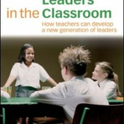 Creating Leaders in the Classroom Creating Leaders in the Classroom
