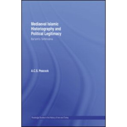 Mediaeval Islamic Historiography and Political Legitimacy Mediaeval Islamic Historiography and Political Legitimacy