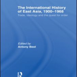 The International History of East Asia, 1900-1968 The International History of East Asia, 1900-1968