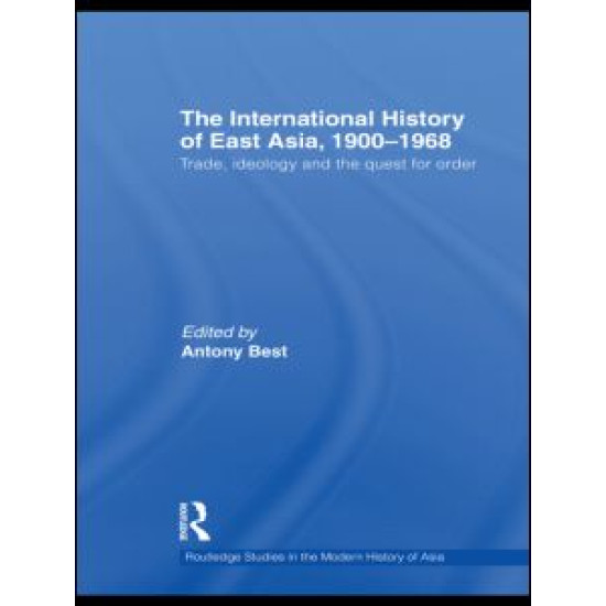 The International History of East Asia, 1900-1968 The International History of East Asia, 1900-1968