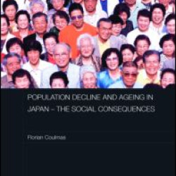 Population Decline and Ageing in Japan - The Social Consequences Population Decline and Ageing in Japan - The Social Consequences