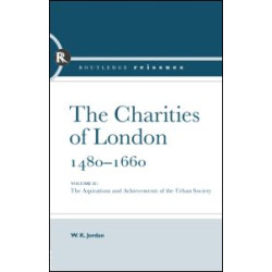 The Charities of London, 1480 - 1660