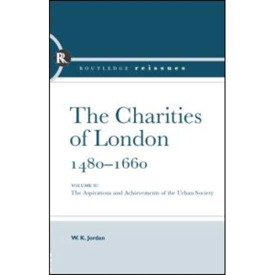 The Charities of London, 1480 - 1660
