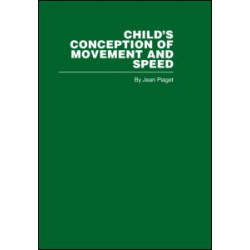 Child's Conception of Movement and Speed Child's Conception of Movement and Speed