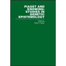 Piaget and Knowing Piaget and Knowing