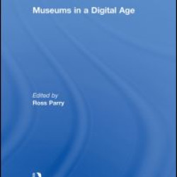 Museums in a Digital Age Museums in a Digital Age