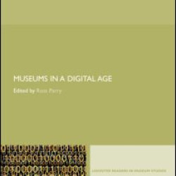 Museums in a Digital Age Museums in a Digital Age