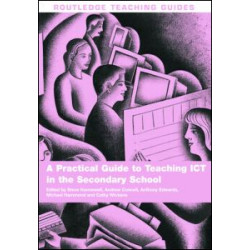 A Practical Guide to Teaching Computing and ICT in the Secondary School A Practical Guide to Teaching Computing and ICT in the Secondary School