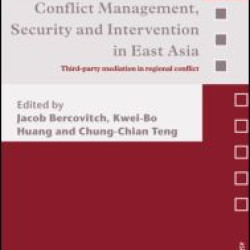 Conflict Management, Security and Intervention in East Asia Conflict Management, Security and Intervention in East Asia