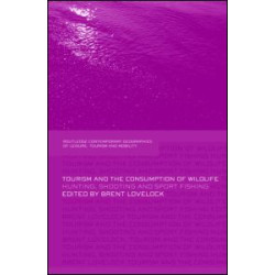 Tourism and the Consumption of Wildlife Tourism and the Consumption of Wildlife