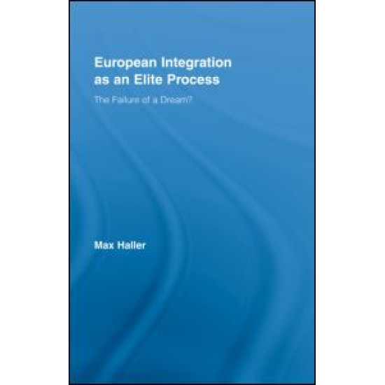 European Integration as an Elite Process European Integration as an Elite Process