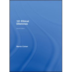 101 Ethical Dilemmas 101 Ethical Dilemmas