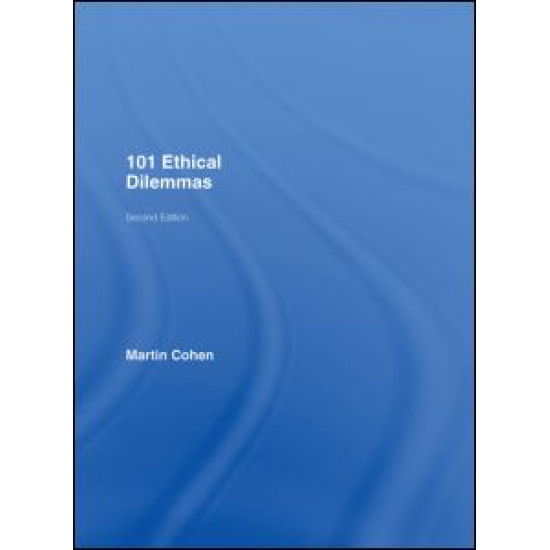 101 Ethical Dilemmas 101 Ethical Dilemmas