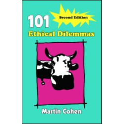101 Ethical Dilemmas 101 Ethical Dilemmas