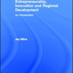 Entrepreneurship, Innovation and Regional Development Entrepreneurship, Innovation and Regional Development