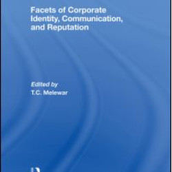 Facets of Corporate Identity, Communication and Reputation Facets of Corporate Identity, Communication and Reputation