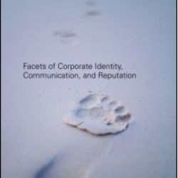 Facets of Corporate Identity, Communication and Reputation Facets of Corporate Identity, Communication and Reputation