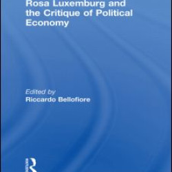 Rosa Luxemburg and the Critique of Political Economy