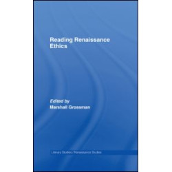 Reading Renaissance Ethics