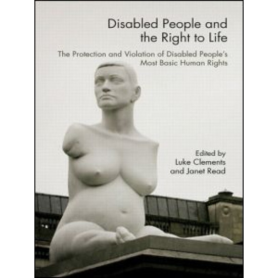 Disabled People and the Right to Life Disabled People and the Right to Life