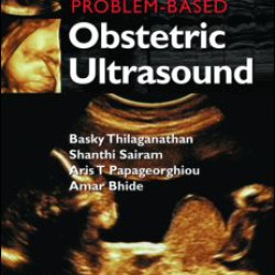 Problem-Based Obstetric Ultrasound Problem-Based Obstetric Ultrasound