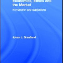 Economics, Ethics and the Market Economics, Ethics and the Market