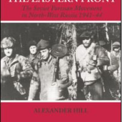 The War Behind the Eastern Front The War Behind the Eastern Front