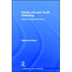 Family Life and Youth Offending Family Life and Youth Offending
