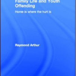 Family Life and Youth Offending Family Life and Youth Offending