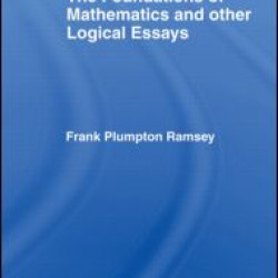 Foundations of Mathematics and other Logical Essays Foundations of Mathematics and other Logical Essays
