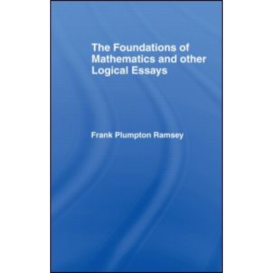 Foundations of Mathematics and other Logical Essays