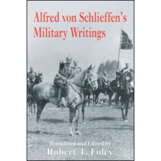 Alfred Von Schlieffen's Military Writings Alfred Von Schlieffen's Military Writings