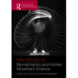 Routledge Handbook of Biomechanics and Human Movement Science Routledge Handbook of Biomechanics and Human Movement Science