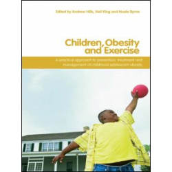 Children, Obesity and Exercise Children, Obesity and Exercise