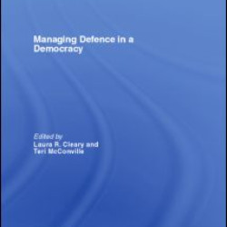 Managing Defence in a Democracy Managing Defence in a Democracy