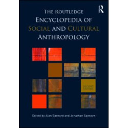 The Routledge Encyclopedia of Social and Cultural Anthropology The Routledge Encyclopedia of Social and Cultural Anthropology