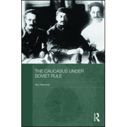 The Caucasus Under Soviet Rule The Caucasus Under Soviet Rule