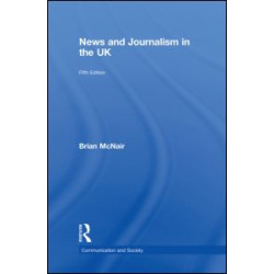News and Journalism in the UK News and Journalism in the UK