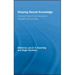 Shaping Sexual Knowledge Shaping Sexual Knowledge