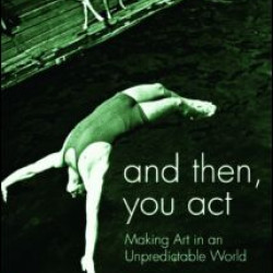 And Then, You Act And Then, You Act