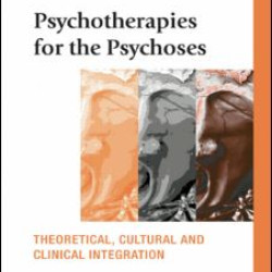 Psychotherapies for the Psychoses Psychotherapies for the Psychoses