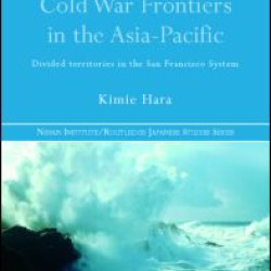 Cold War Frontiers in the Asia-Pacific Cold War Frontiers in the Asia-Pacific