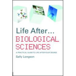 Life After...Biological Sciences Life After...Biological Sciences