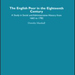 The English Poor in the Eighteenth Century The English Poor in the Eighteenth Century