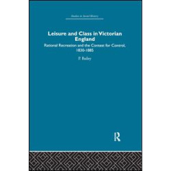Leisure and Class in Victorian England Leisure and Class in Victorian England