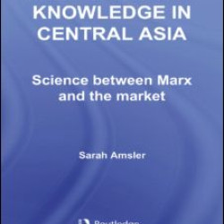 The Politics of Knowledge in Central Asia