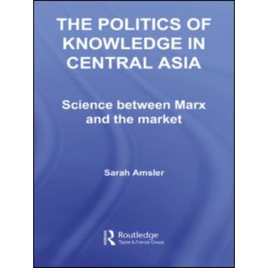 The Politics of Knowledge in Central Asia