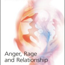 Anger, Rage and Relationship